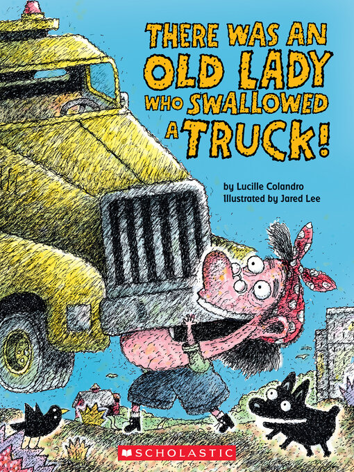 Title details for There Was an Old Lady Who Swallowed a Truck by Lucille Colandro - Available